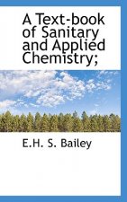 Text-Book of Sanitary and Applied Chemistry;