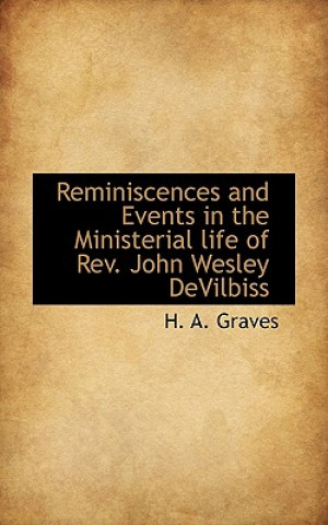 Reminiscences and Events in the Ministerial Life of REV. John Wesley Devilbiss