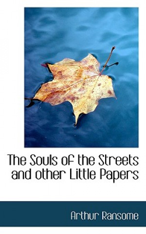 Souls of the Streets and Other Little Papers