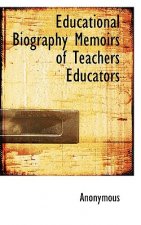 Educational Biography Memoirs of Teachers Educators