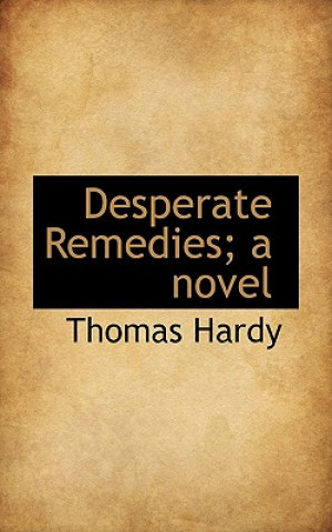 Desperate Remedies; A Novel
