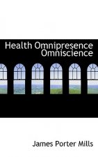 Health Omnipresence Omniscience