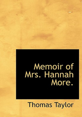Memoir of Mrs. Hannah More.