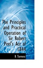 Principles and Practical Operation of Sir Robert Peel's Act of 1844