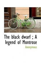 Black Dwarf; A Legend of Montrose