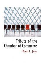 Tribute of the Chamber of Commerce