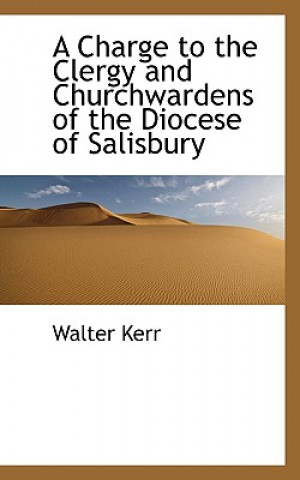 Charge to the Clergy and Churchwardens of the Diocese of Salisbury
