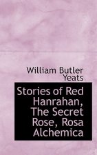 Stories of Red Hanrahan, the Secret Rose, Rosa Alchemica