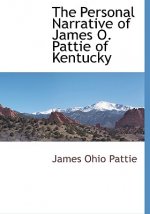Personal Narrative of James O. Pattie of Kentucky