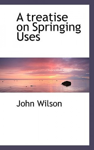 Treatise on Springing Uses