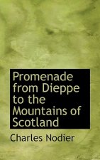 Promenade from Dieppe to the Mountains of Scotland