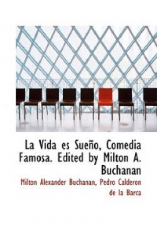 Vida Es Sueno, Comedia Famosa. Edited by Milton A. Buchanan