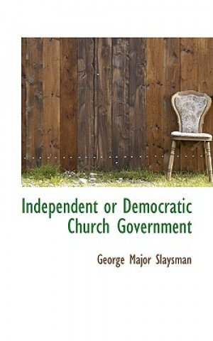 Independent or Democratic Church Government