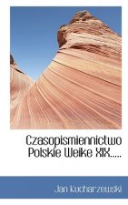 Czasopismiennictwo Polskie Weike XIX.....