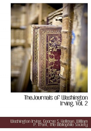Thejournals of Washington Irving, Vol. 2