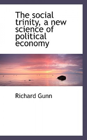 Social Trinity, a New Science of Political Economy