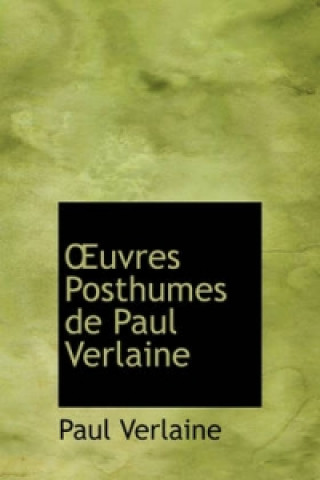Uvres Posthumes de Paul Verlaine