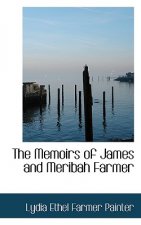 Memoirs of James and Meribah Farmer
