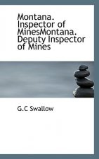 Montana. Inspector of Minesmontana. Deputy Inspector of Mines