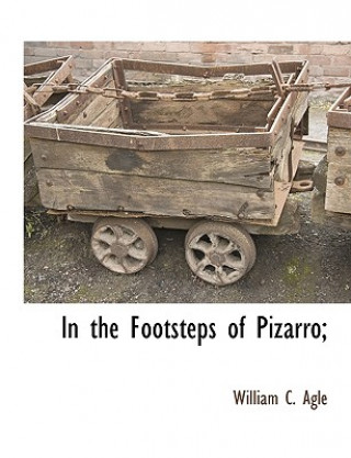 In the Footsteps of Pizarro;