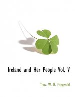 Ireland and Her People Vol. V