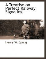 Treatise on Perfect Railway Signaling