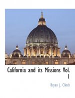 California and Its Missions Vol. 1