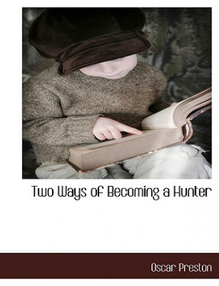 Two Ways of Becoming a Hunter