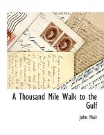 Thousand Mile Walk to the Gulf