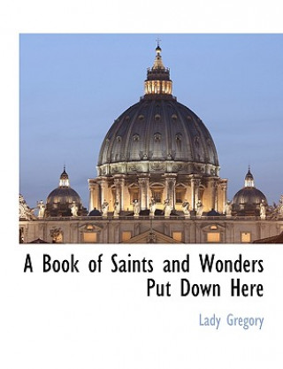Book of Saints and Wonders Put Down Here