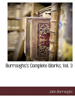Burroughs's Complete Works, Vol. 3