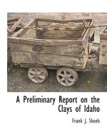 Preliminary Report on the Clays of Idaho