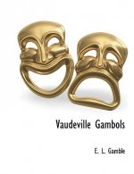 Vaudeville Gambols