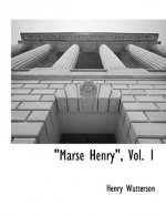Marse Henry, Vol. 1