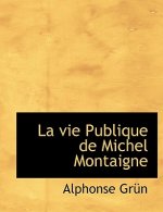 Vie Publique de Michel Montaigne