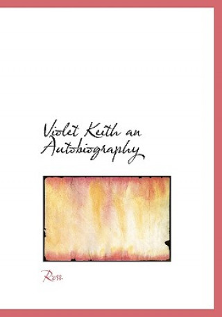 Violet Keith an Autobiography