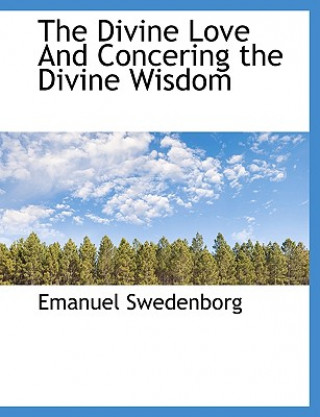 Divine Love and Concering the Divine Wisdom
