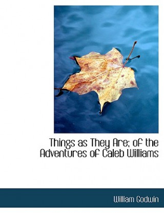 Things as They Are; Of the Adventures of Caleb Williams
