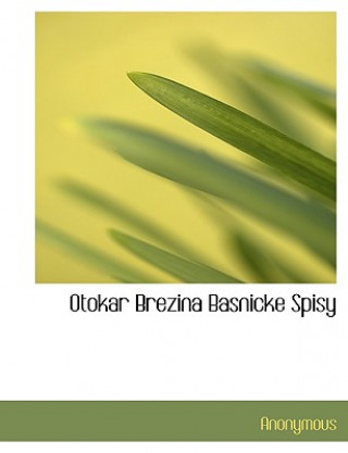 Otokar Brezina Basnicke Spisy