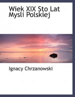 Wiek XIX Sto Lat Mysli Polskiej