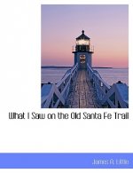 What I Saw on the Old Santa Fe Trail