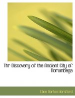 Thr Discovery of the Ancient City of Norumbega