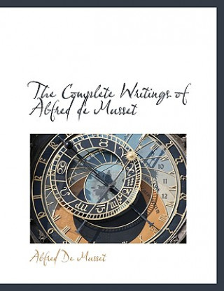 Complete Writings of Alfred de Musset