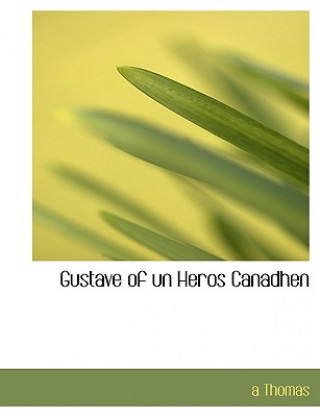 Gustave of Un Heros Canadhen