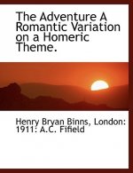 Adventure a Romantic Variation on a Homeric Theme.