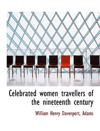 Celebrated Women Travellers of the Nineteenth Century