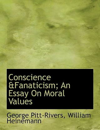 Conscience &Fanaticism; An Essay on Moral Values