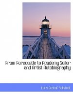 From Forecastle to Academy Sailor and Artist Autobiography