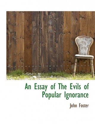 Essay of the Evils of Popular Ignorance
