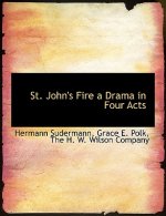St. John's Fire a Drama in Four Acts